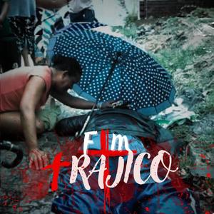 Fim Trajico (Explicit)