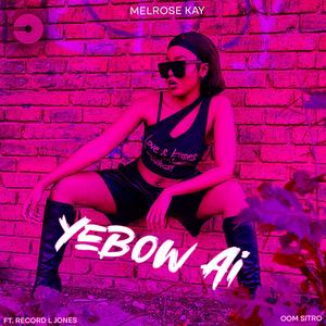 Yebow Ai (feat. Record L Jones & Oom Sitro)