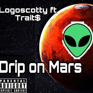 Drip On Mars (Explicit)