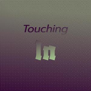 Touching In