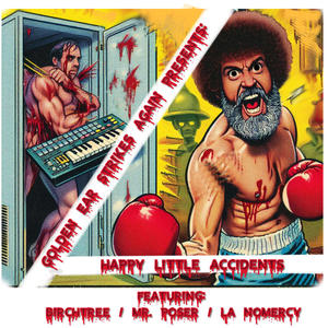 Happy Little Accidents (feat. Birchtree, Mr. Poser & L.A. NoMercy) [Explicit]