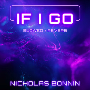 If I Go (Slowed + Reverb) [Explicit]