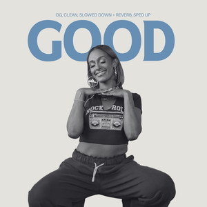 GOOD (feat. Desi Mo) [Slowed Down + Reverb] (Explicit)