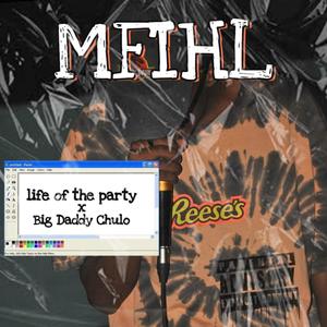 life of the party(feat. Big Daddy Chulo) (Explicit)