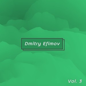 Dmitry Efimov, Vol. 3