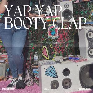 Yap Yap Booty Clap (Goes to Warped Tour) [Explicit]