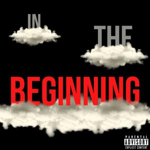 In The Beginning (Explicit)