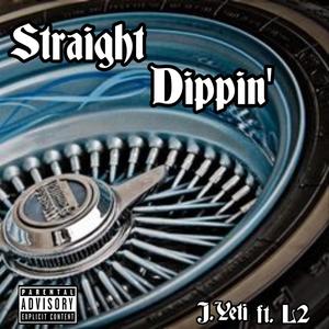 Straight Dippin (feat. L2) (Explicit)