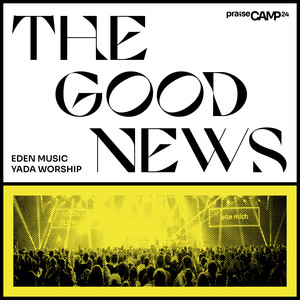 The Good News (PraiseCamp 2024)