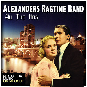 Alexanders Ragtime Band: All the Hits