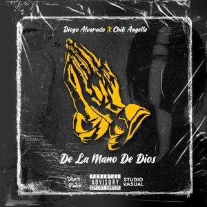 De La Mano De Dios (feat. Diego Alvarado Oficial & Chili Angello)