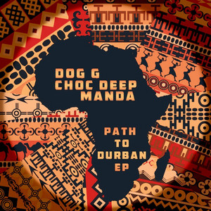 Path to Durban EP (feat. Manda and Choc Deep)