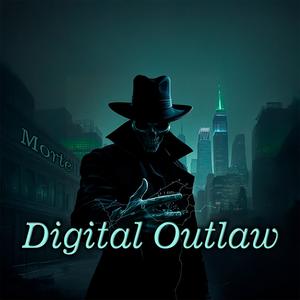 Digital Outlaw