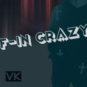 F-IN Crazy (feat. Jimmy Keegan) [Explicit]