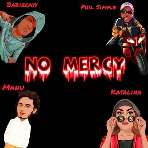 No Mercy (feat. Babiecayy) [Explicit]