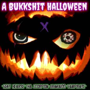 A Bukkshit Halloween (feat. Araknidd, VamPirate & Scorpion) (Explicit)