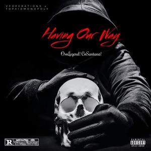 Havin’ Our Way (Explicit)
