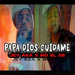 Papá Dios Cuídame (feat. MO EL 28) [Explicit]