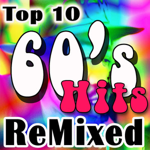 Top 10 60's Hits ReMixed