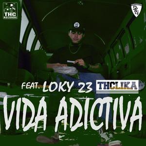 Vida Adictiva (feat. Loky 23) [Explicit]