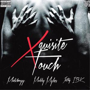 Xquisite Touch (feat. Muddy Myles & Jetlag IBK) [Explicit]