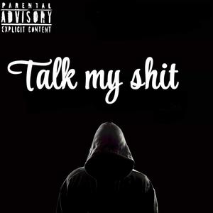Talk My **** (Explicit)