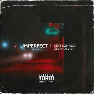 Imperfect (feat. ZevenZeven) (Explicit)