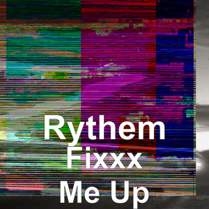 Fixxx Me Up (Explicit)