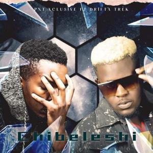 Chibeleshi (feat. Drifta Trek) [Explicit]