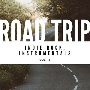 Road Trip: Indie Rock, Instrumentals, Vol. 13