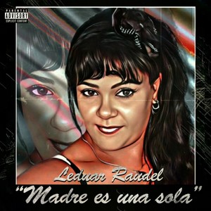 Madre Es una Sola (Explicit)