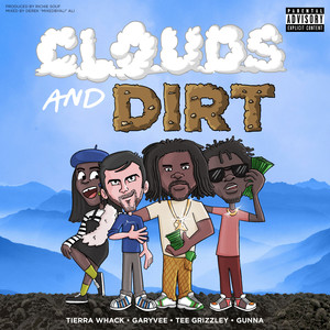 Clouds and Dirt (feat. Gunna, Tee Grizzley & Tierra Whack)