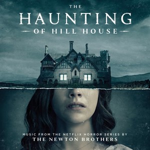 The Haunting of Hill House (Music from the Netflix Horror Series) (鬼入侵 第一季 电视剧原声带)