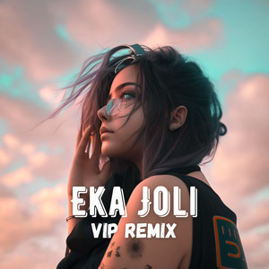 Eka Joli (VIP Remix)