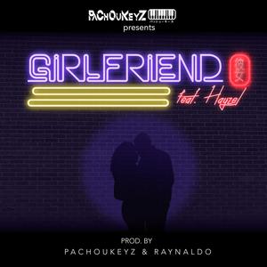 Girlfriend(feat. Hayzel)