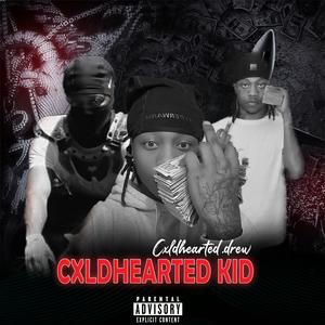 cxldhearted kid (Explicit)