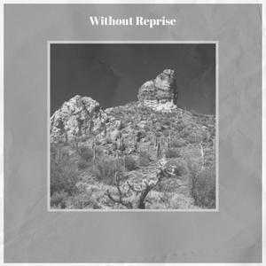 Without Reprise