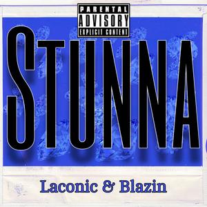 Stunna (feat. Blazin) (Explicit)