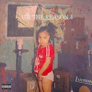 U R the reason 4