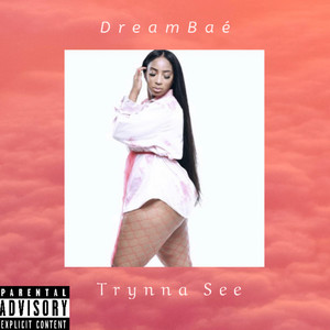 Trynna See (Extended Version|Explicit)