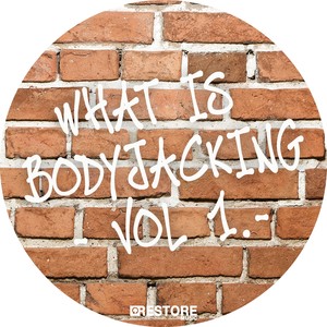 What Is Bodyjacking, Vol. 1