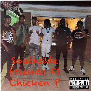 SouthSide Friends (feat. Chicken P) [Explicit]