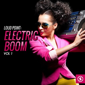 Loud Point: Electric Boom, Vol. 1