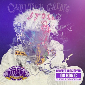 Capital Gains (Chopped Not Slopped By OG RON C) [Explicit]