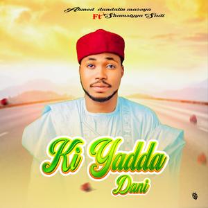 Ki Yadda Dani (feat. Shamsiyya Sadi) (Explicit)