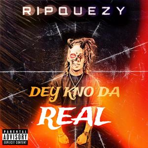 DEY KNO DA REAL (Explicit)