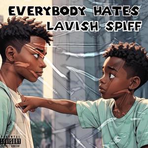 EveryBody Hates (Explicit)