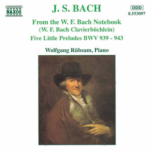 Bach, J.S.: from The W.F. Bach Notebook / 5 Little Preludes