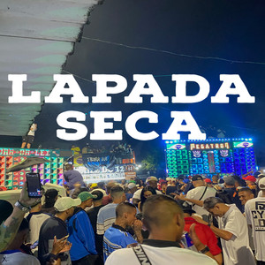 Lapada Seca (Explicit)