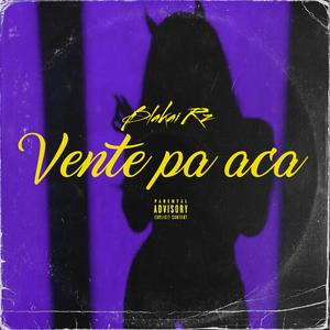 Vente pa aca (Explicit)